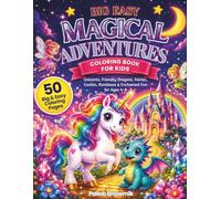 Big Easy Magical Adventures Coloring Book for Kids: Unicorns, Friendly Dragons, Fairies, Castles, Rainbows & Enchanted Fun for Ages 4-8