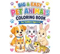 Big & Easy Pet Animals Coloring Book: Cute Pets for Toddlers Ages 3-5