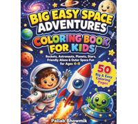 Big Easy Space Adventures Coloring Book for Kids: Rockets, Astronauts, Planets, Stars, Friendly Aliens & Outer Space Fun for Ages 4-8 (Big Easy Coloring Books for Kids)