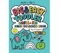 Big & Easy Toddler: Simple & Fun First Coloring Book (Creative Calm: Coloring, Puzzles & Activity Books)