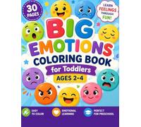 Big Emotions Coloring Book for Toddlers Ages 2-4: Learn Feelings with Simple Faces, Easy Coloring Pages for Preschool Kids: A Fun and Simple Way to Teach Emotions and Social Skills for Little Kids