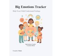 Big Emotions Tracker: Help Your Child Understand Feelings - A Creative Journal for Emotional Growth