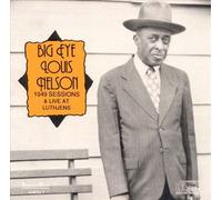 Big Eye Louis Nelson Delisle: 1949 Sessions & Live at Luthjens by American Music Rec.