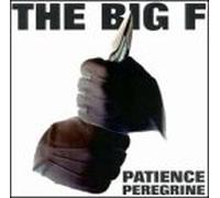 Big F - Patience Peregrine
