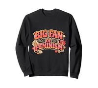 Big Fan of Feminism Groovy Human Rights Retro Feminist Humor Sweatshirt
