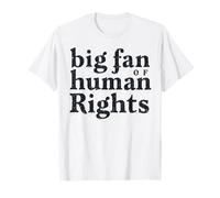 Big Fan Of Human Rights American USA Patriotic Protest Gift T-Shirt