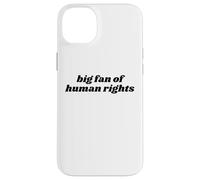 Big Fan of Human Rights Awareness of Shared Humanity Case for iPhone 14 Plus