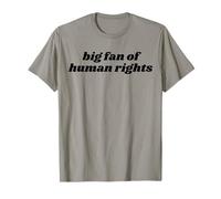 Big Fan of Human Rights Awareness of Shared Humanity T-Shirt