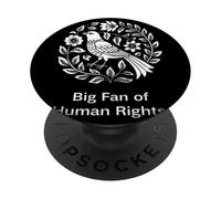 Big Fan Of Human Rights Bird Floral Protest Graphic Message PopSockets Adhesive PopGrip