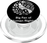 Big Fan Of Human Rights Bird Floral Protest Graphic Message PopSockets PopGrip for MagSafe
