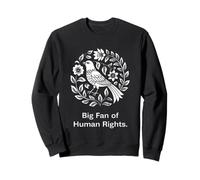 Big Fan Of Human Rights Bird Floral Protest Graphic Message Sweatshirt