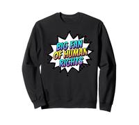 Big Fan of Human Rights Bold Equality Justice Statement Sweatshirt