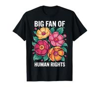 Big Fan of Human Rights Equal Rights Supporter Advocacy T-Shirt