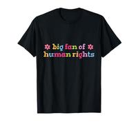 Big Fan of Human Rights Equality Statement Social Justice T-Shirt