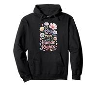 big fan of human rights flower Pullover Hoodie