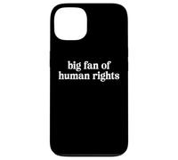 Big Fan of Human Rights Kindness and Dignity for All Case for iPhone 13
