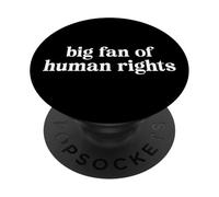 Big Fan of Human Rights Kindness and Dignity for All PopSockets Adhesive PopGrip