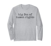 Big Fan of Human Rights Message of Peace and Care Long Sleeve T-Shirt