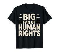 Big Fan Of Human Rights Patriotic American USA Protest Funny T-Shirt
