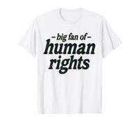 Big Fan Of Human Rights Patriotic American USA Protest Funny T-Shirt