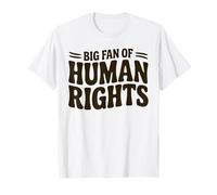 Big Fan Of Human Rights Patriotic American USA Protest Funny T-Shirt