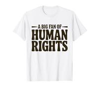 Big Fan Of Human Rights Patriotic American USA Protest Gift T-Shirt