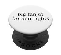 Big Fan of Human Rights Promote Unity and Kindness PopSockets Adhesive PopGrip