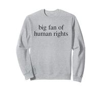 Big Fan of Human Rights Promote Unity and Kindness Sweatshirt