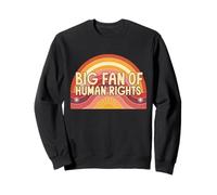 Big Fan Of Human Rights Protest Quote Art Sweatshirt