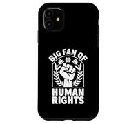 Big Fan of Human Rights Protest Quote Equality Case for iPhone 11