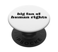 Big Fan of Human Rights Stand for Fairness and Equality PopSockets Adhesive PopGrip