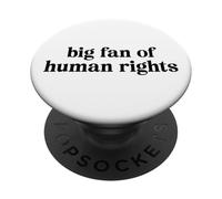 Big Fan of Human Rights Support Respect for Everyone PopSockets Adhesive PopGrip