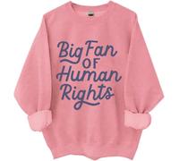 Big Fan Of Human Rights Sweatshirt, Big Fan Of Human Rights Shirts For Women Man Pink
