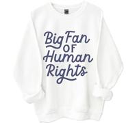 Big Fan Of Human Rights Sweatshirt, Big Fan Of Human Rights Shirts For Women Man White