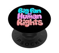 Big Fan Of Human Rights | We Are All Equal Quote Protest PopSockets Adhesive PopGrip