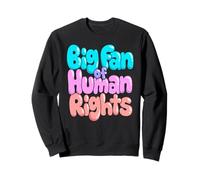 Big Fan Of Human Rights | We Are All Equal Quote Protest Sweatshirt