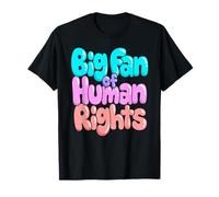 Big Fan of Human Rights | We are All Equal Quote Protest T-Shirt
