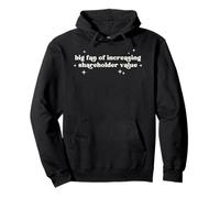 Big Fan Of Increasing Shareholder Value Funny Office Humor Pullover Hoodie