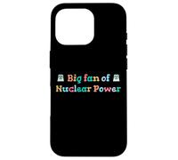 Big Fan of Nuclear Power Science Humor Physics Case for iPhone 16 Pro