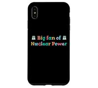 Big Fan of Nuclear Power Science Humor Physics Case for iPhone XS Max