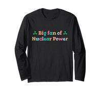 Big Fan of Nuclear Power Science Humor Physics Long Sleeve T-Shirt