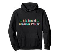 Big Fan of Nuclear Power Science Humor Physics Pullover Hoodie