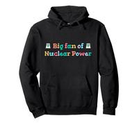 Big Fan of Nuclear Power Science Humor Physics Pullover Hoodie