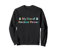 Big Fan of Nuclear Power Science Humor Physics Sweatshirt
