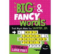 Big & Fancy Words That Might Make You SMARTER...ER: A Word Search & Crossword Puzzle Book | Extremely Large Print