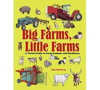 Big Farms, Little Farms: A Visual Guide to Farms and Farm Animals (Big & Little)