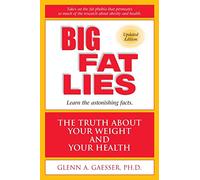 Big Fat Lies: The Truth About Your Weight and Your Health