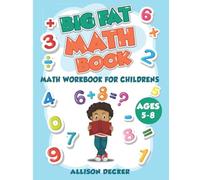 Big Fat Math Book: Math Workbook for childrens ages 5-8 with Number Tracing and Matching Activities for 5,6,7,8 year olds. Kindergarten math. (I SPY - Educational Math Books Series)