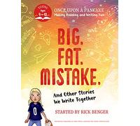 Big. Fat. Mistake. and Other Stories We Write Together: Once Upon a Pancake: For Young Storytellers (Once upon a Pancake: Making Reading and Writing Fun)