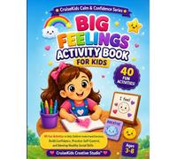 Big Feelings Activity Book for Kids: Fun and Calming Emotion Activities Including Coloring, Tracing, Matching, Breathing Exercises & Mindfulness Games for Ages 3-8 (CruiseKids Activity Collection)